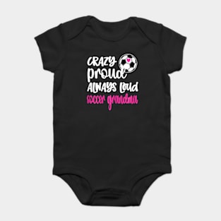 Crazy Proud Soccer Grandma Soccer Player Grandmother Baby Bodysuit